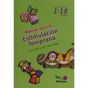 Manual Para La Estimulacion Temprana / Manual for the Early Estimulation: Actividades De 1 A 18 Meses / Activities from 1 to 18 Months (Spanish Edition)