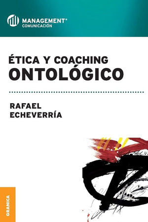 Etica y coaching ontológico (Spanish Edition)