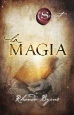 Magia, La (CRECIMIENTO PERSONAL)