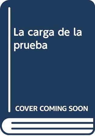 La carga de la prueba