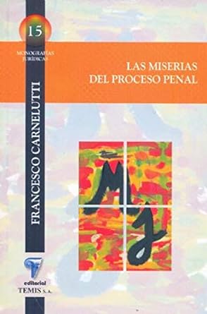 Miserias del proceso penal, Las (M. J.15)