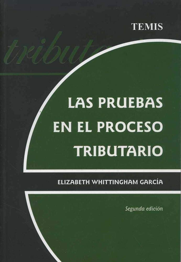 PRUEBAS EN EL PROCESO TRIBUTARIO, LAS / 2 ED.