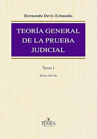 TEORIA GENERAL DE LA PRUEBA JUDICIAL / 2 TOMOS / 6 ED. / PD.