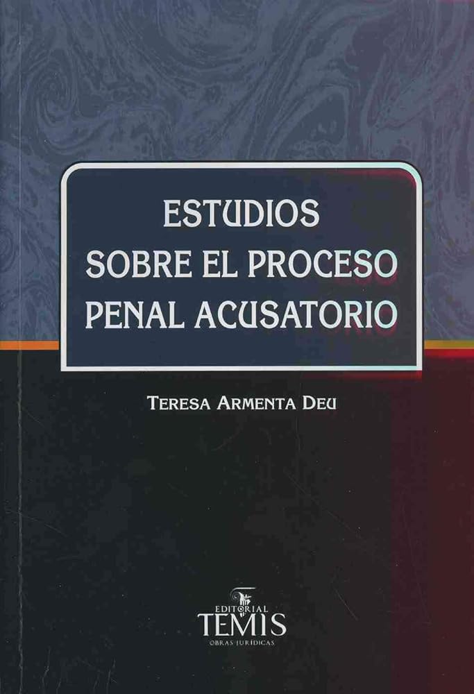 Estudios sobre el proceso penal acusatorio