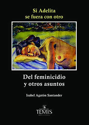 Si Adelita se fuera con otro, del feminicidio y otros asuntos