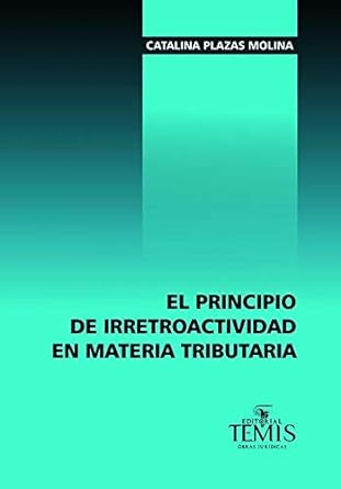 Principio de irretroactividad en materia tributaria, El