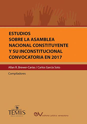 Estudios sobre la Asamblea Nacional Constituyente y su inconstitucional convocatoria en 2017