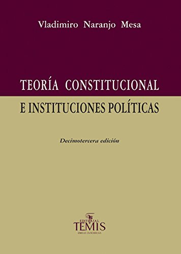 Teoría constitucional e instituciones políticas