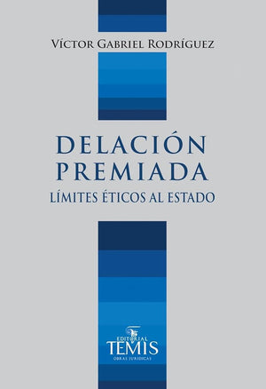 Delacion premiada : Limites eticos al Estado