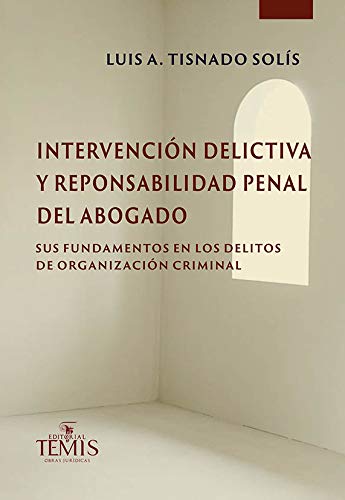 Intervención delictiva y responsabilidad penal del abogado