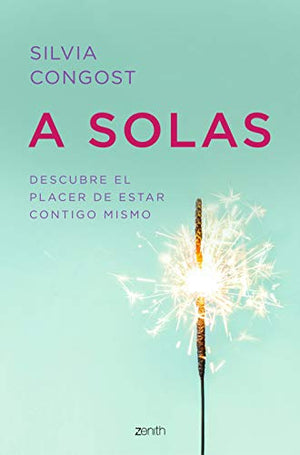 A solas: descubre el placer de estar contigo mismo