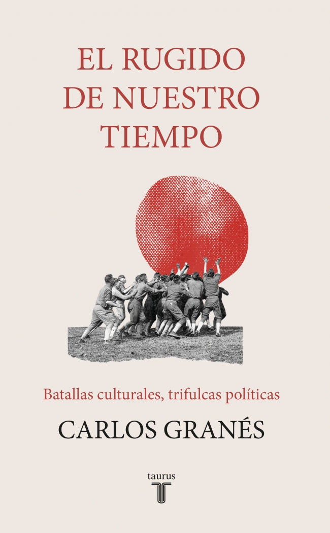 El rugido de nuestro tiempo