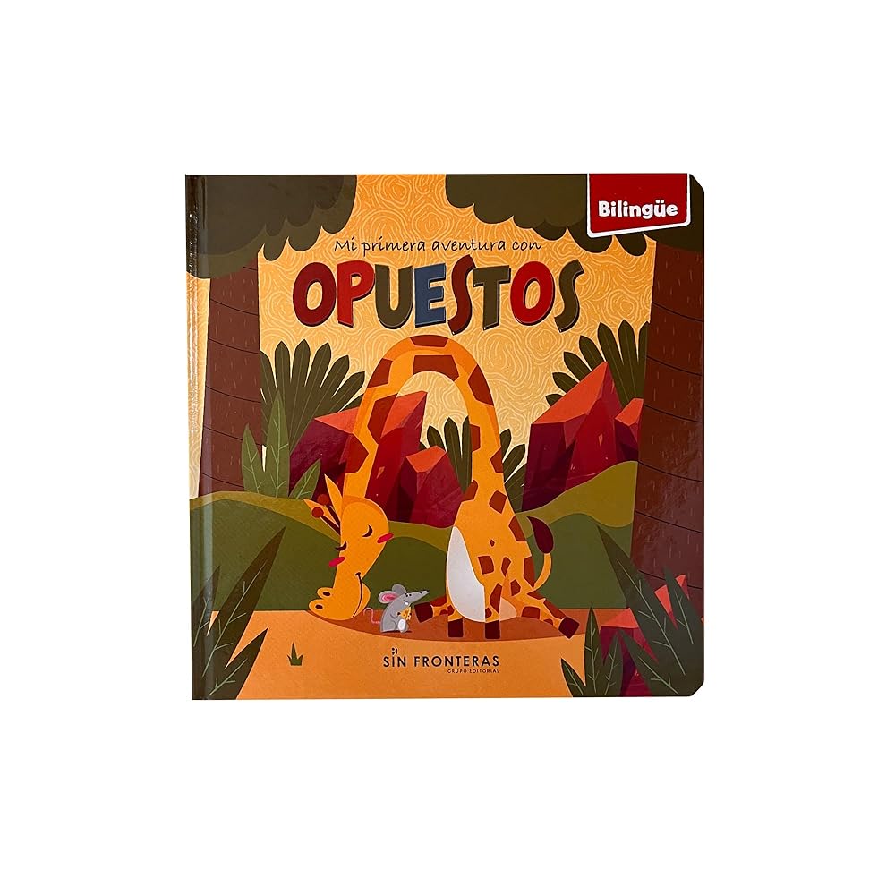 Mi Primera Aventura Con Opuestos. Libro Infantil Con Hermosas Ilustraciones Para Aprender Opuestos Y Diferencias. Colección Bilingüe.