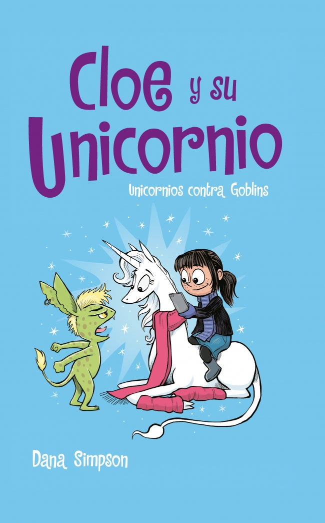 Cloe y su unicornio. Unicornios contra Goblins 3