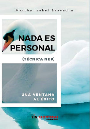 Nada es personal: Una ventana al éxito (Spanish Edition)