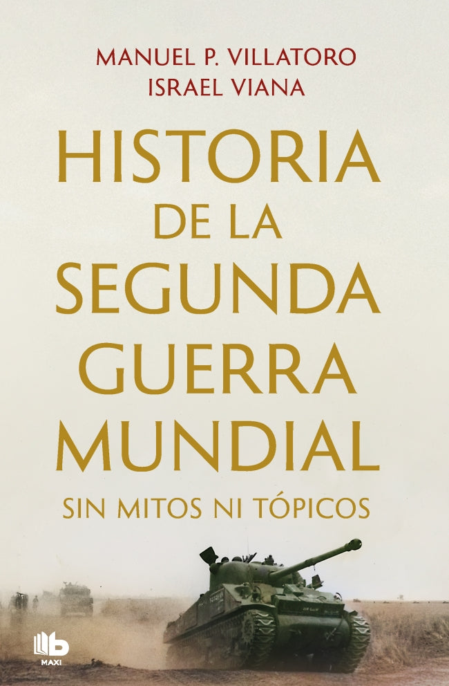 Historia de la Segunda Guerra Mundial sin mitos ni tópicos