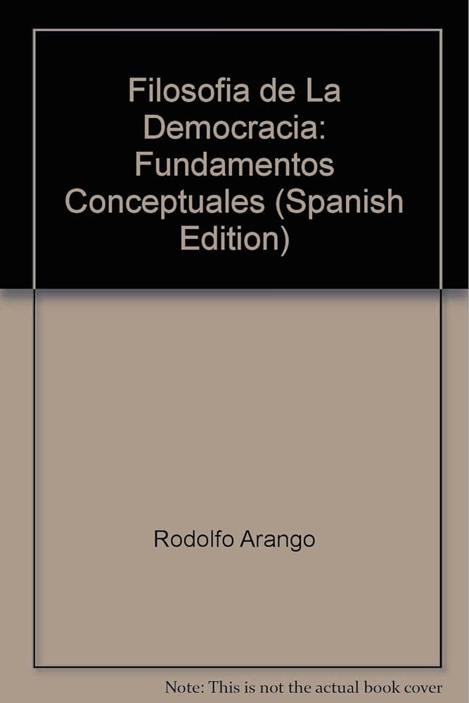 Filosofia de La Democracia: Fundamentos Conceptuales (Spanish Edition)