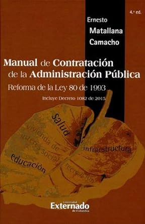 MANUAL DE CONTRATACIÓN DE LA ADMINISTRACIÓN PÚBLICA:REFORMA DE LA LEY 80 DE 1993