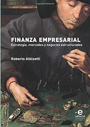 Finanza empresarial. Estrategia, mercados y negocios estructurados: Estrategia, mercados y negocios estructurados (Spanish Edition)