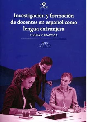 Investigación y formación de docentes en español como lengua extranjera - Teoría y práctica