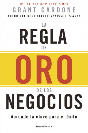 La regla de oro de los negocios - Aprende la clave del exito