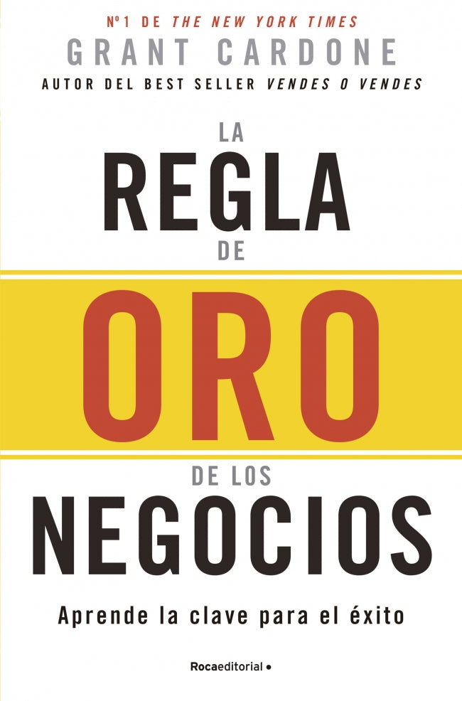 La regla de oro de los negocios - Aprende la clave del exito