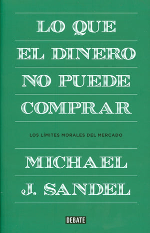 LO QUE EL DINERO NO PUEDE COMPRAR