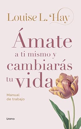 Ámate a ti mismo y cambiarás tu vida cover image