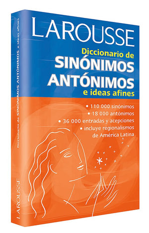 Larousse - Diccionario de Sinónimos, Antónimos e ideas afines