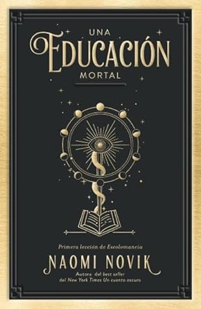 Una educación mortal: Primera lección de Escolomancia
