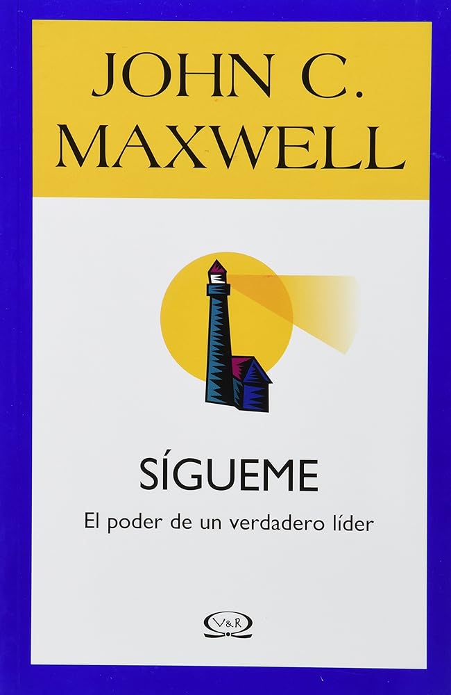 Sigueme: El Poder De Un Verdadero Lider (Spanish Edition)