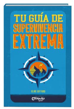 Tu guía de supervivencia extrema