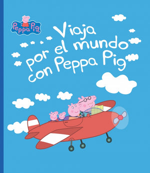 Peppa Pig. Un cuento - Viaja por el mundo con Peppa Pig
