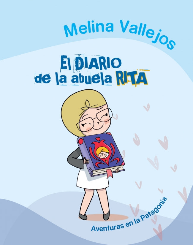 El diario de la abuela Rita 1 - Aventuras en la Patagonia