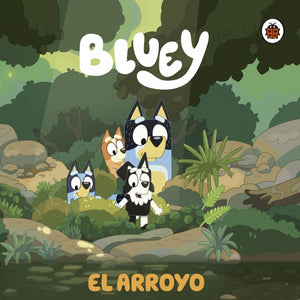 Bluey. Un cuento - El arroyo