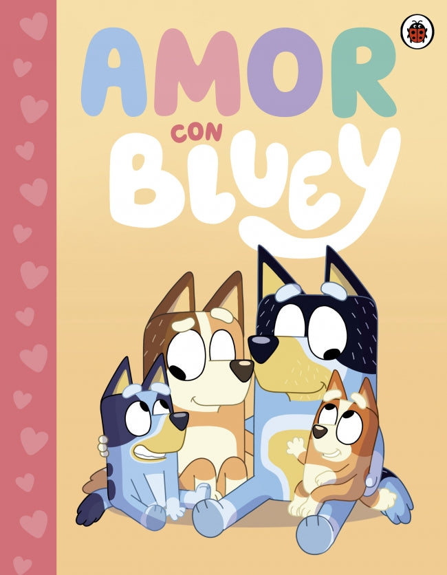 Bluey. Un cuento - Bluey. Un cuento - Bluey. Amor con Bluey