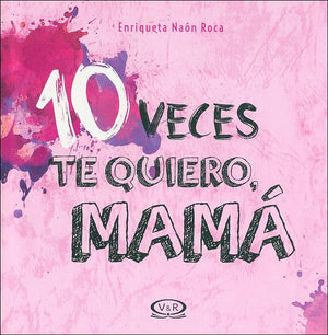 10 Veces Te Quiero Mama