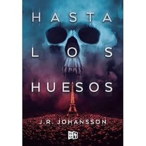 Hasta Los Huesos - J.r. Johansson