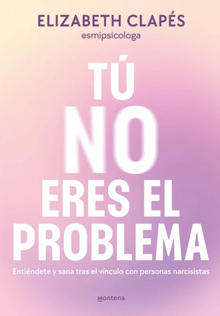 Tú no eres el problema
