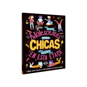 Guia de los adolescentes para chicas. Todo lo (necesario) en esta etapa