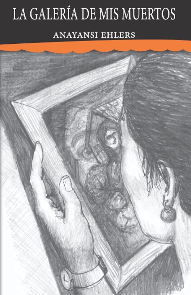 La galería de mis muertos (Spanish Edition)