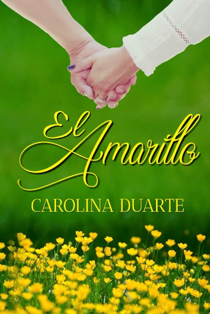 El Amarillo: Solo Bastó Una Mirada Para Que Ella Quedara Atrapada En Sus Ojos Color Miel... (Spanish Edition)