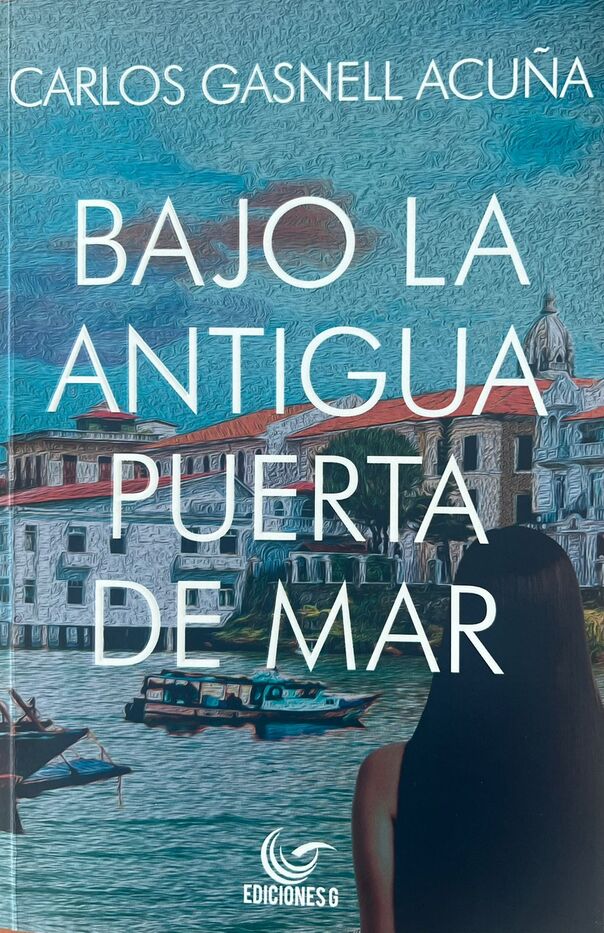 libro | Bajo la Antigua Puerta de mar | Carlos Gasnell Acuña