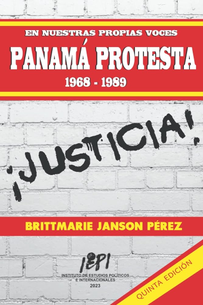 En nuestras propias voces Panamá Protesta: 1968-1989 (Spanish Edition)