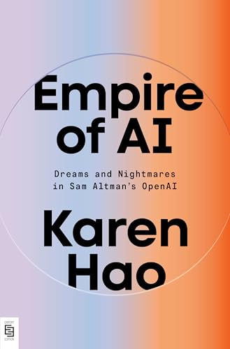 Empire of AI: dreams and nightmares in Sam Altman's OpenAI cover image