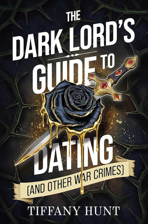 The Dark Lord's Guide to Dating (and Other War Crimes) (Guides to Villainy and Love)