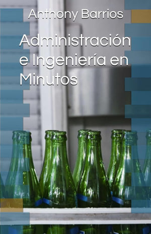 Administración e Ingeniería en Minutos (Spanish Edition)