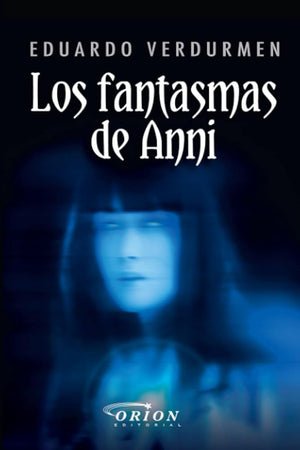 Los Fantasmas de Anni (Spanish Edition)