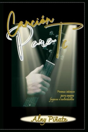 Canción para Ti: Poemas intensos para amores fugaces y apasionados (Spanish Edition)