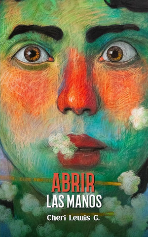 Abrir las manos (Spanish Edition)